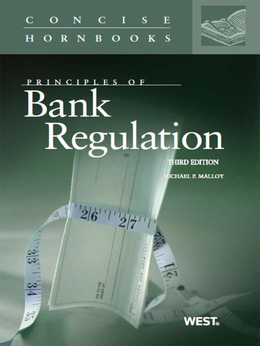 Title details for Principles of Bank Regulation, 3d (Concise Hornbook Series) by Michael Malloy - Available